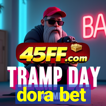 dora bet